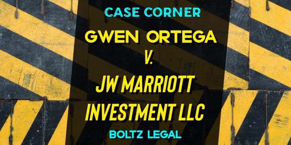 Premises Liability Case – Gwen Ortega v. JW Marriott Investment LLC Highlighted by Boltz Legal