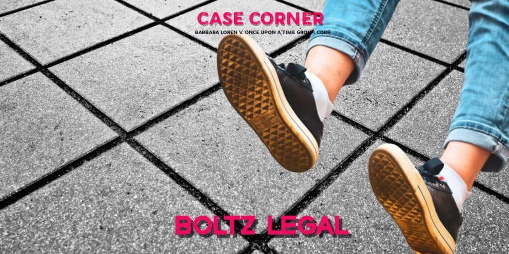 Once Upon case graphic: Barbara Loren v. Once Upon a Time Group, Corp., created by Boltz Legal with trip-and-fall theme.