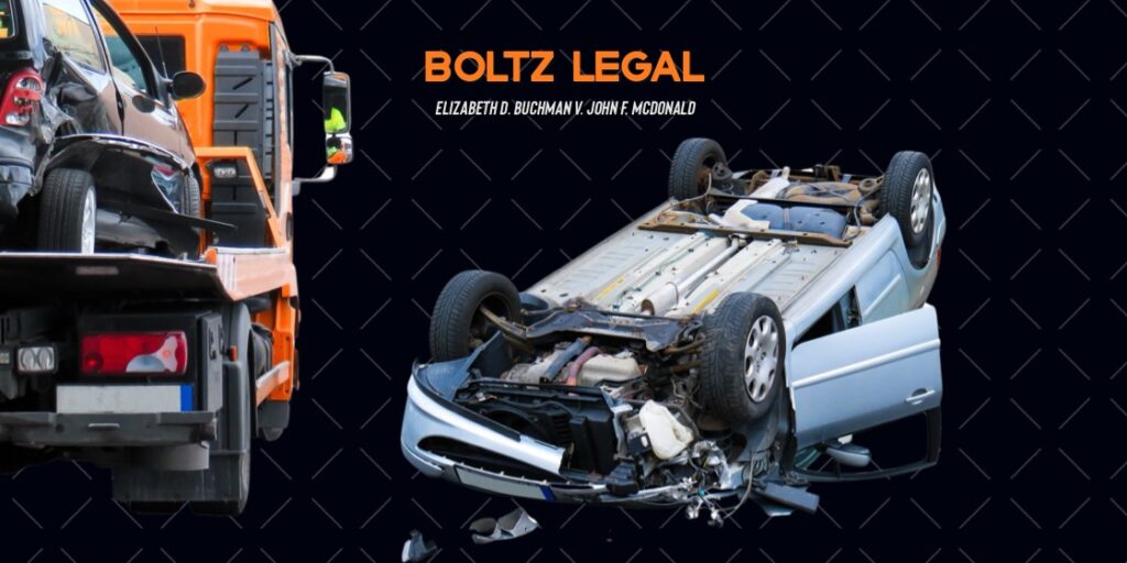 McDonald case graphic showing a flipped vehicle and tow truck, representing Elizabeth D. Buchman v. John F. McDonald by Boltz Legal.