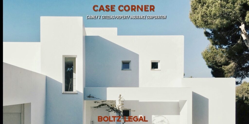 Citizens Property Insurance case graphic featuring a modern white home, representing Carney v. Citizens Property Insurance Corporation.