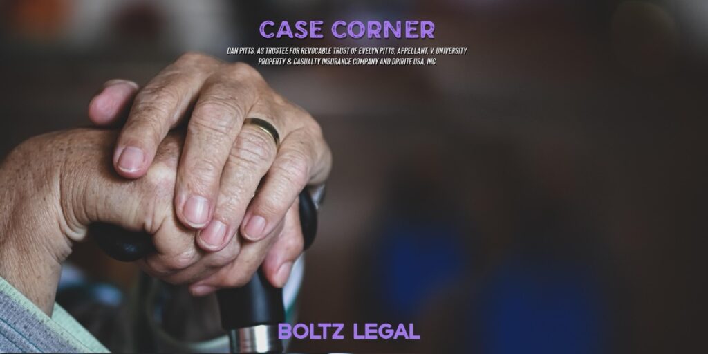 Insurance case graphic showing elderly hands resting on a cane, representing Dan Pitts v. University Property & Casualty Insurance Company and DRIRITE USA, Inc.