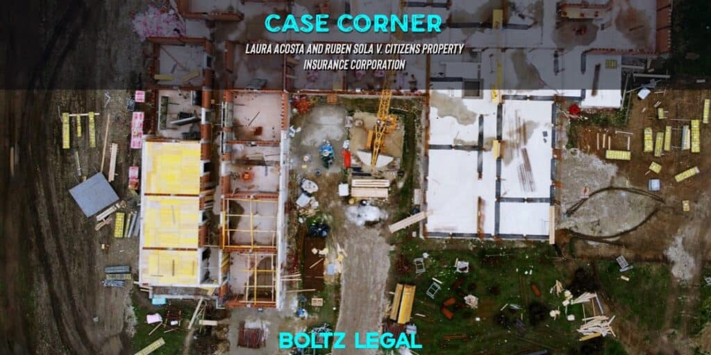 Insurance case graphic showing aerial view of property construction site, representing Laura Acosta & Ruben Sola v. Citizens Property Insurance Corporation.