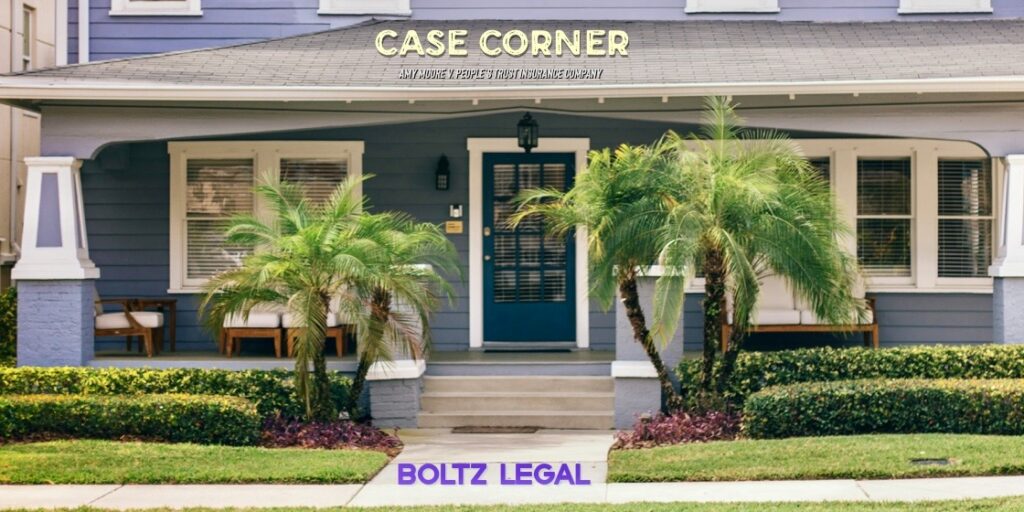 People’s Trust Insurance case graphic showing a Florida home exterior, representing Amy Moore v. People’s Trust Insurance Company, featured by Boltz Legal.