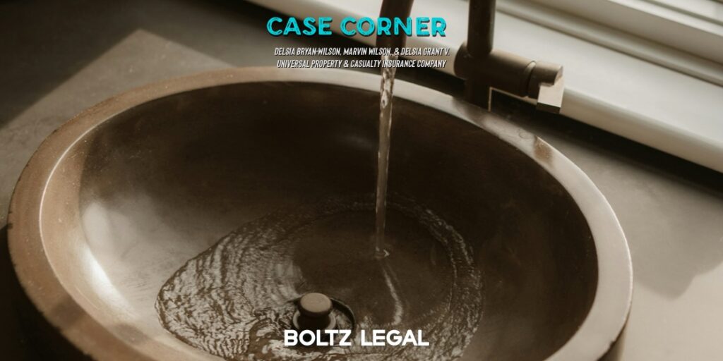 Casualty insurance case graphic showing a running sink faucet, representing Delsia Bryan-Wilson, Marvin Wilson, and Delsia Grant v. Universal Property & Casualty Insurance Company.