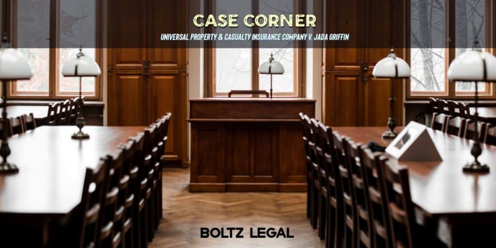 Universal Property & Casualty Insurance case graphic showing a courtroom, representing Universal Property & Casualty Insurance Company v. Jada Griffin.